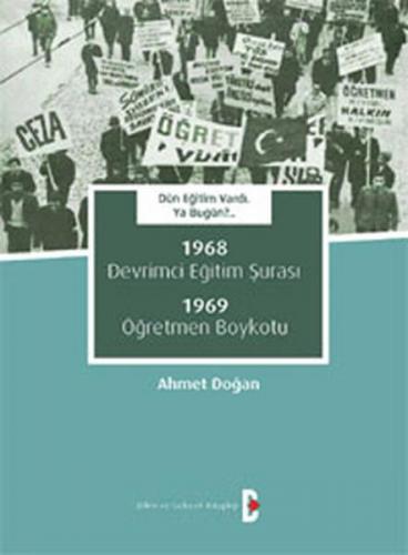 1968 Devrimci Eğitim Şûrası 1969 Öğretmen Boykotu