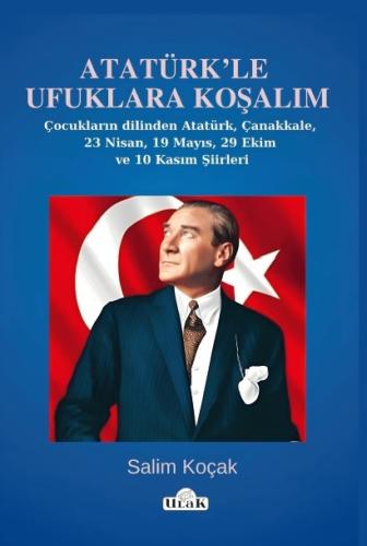 Atatürk’le Ufuklara Koşalım/