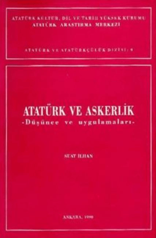Atatürk ve Askerlik Düşünce ve Uygulamaları