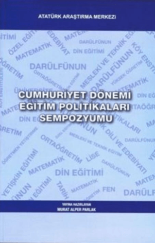 Cumhuriyet Dönemi Eğitim Politikaları Sempozyumu