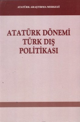 Atatürk dönemi Türk dış politikası