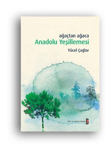 Ağaçtan Ağaca Anadolu Yeşillemesi