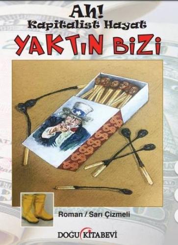 Ah Kapitalist Hayat, Yaktın Bizi