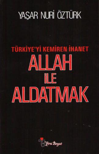 Allah ile Aldatmak - Türkiye'yi Kemiren İhanet