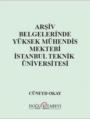 Arşiv Belgelerinde Yüksek Mühendis Mektebi/İTÜ