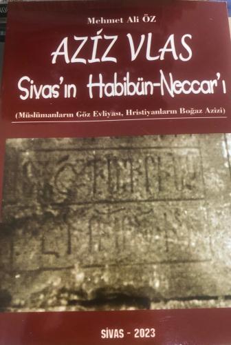 AZİZ VLAS/Sivas'ın Habibün-Neccar'ı