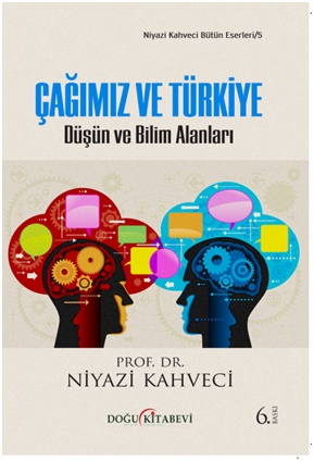 ÇAĞIMIZ ve TüRKiYE/Düşün ve Bilim Alanları