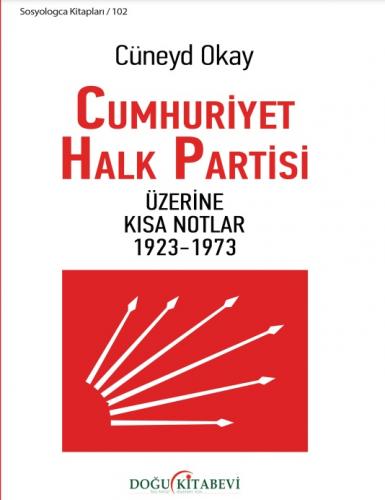CUMHURİYET HALK PARTİSİ ÜZERİNE KISA NOTLAR 1923-1973