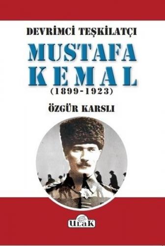 Devrimci Teşkilatçı Mustafa Kemal