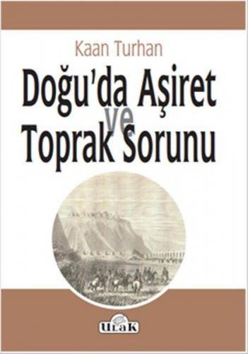 Doğu'da Aşiret ve Toprak Sorunu