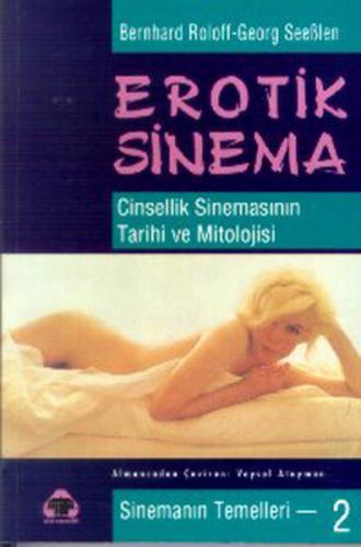 EROTiK SiNEMA - CiNSELLiK SiNEMASININ TARiHi VE MiTOLOJiSi