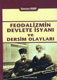 Feodalizmin Devlete İsyanı ve Dersim Olayları(25B)