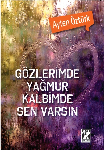 Gözlerimde Yağmur, Kalbimde Sen Varsın