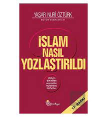 islam nasıl yozlaştırıldı?(Hasarlı)