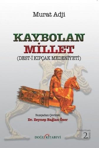 Kaybolan Millet(DEŞT-i KIPÇAK MEDENiYETi)-CİLTLİ