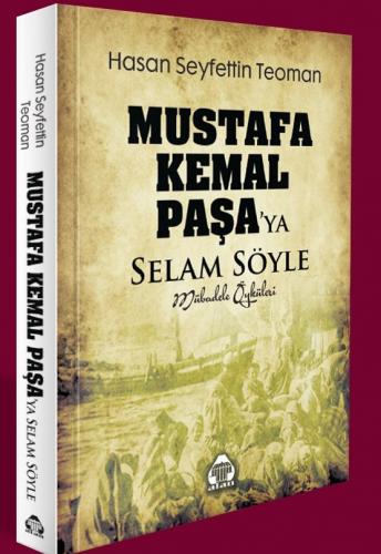 Mustafa Kemal Paşa'ya Selam Söyle