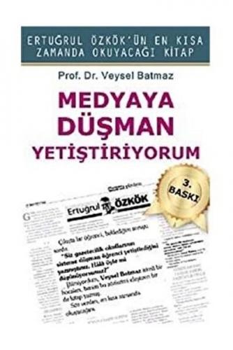 Medyaya Düşman Yetiştiriyorum