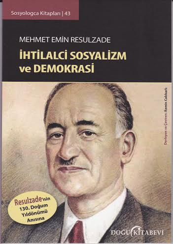 Mehmet Emin Resulzade/ihtilalci Sosyalizm ve Demokrasi