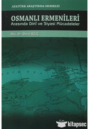 Osmanlı Ermenileri Arasında Dini ve Siyasi Mücadeleler