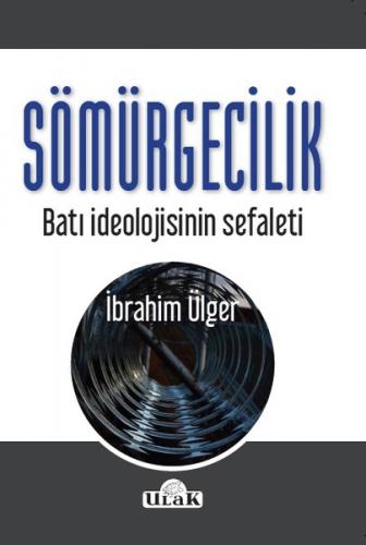 SÖMüRGECiLiK Batı ideolojisinin Sefaleti