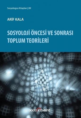 Sosyoloji Öncesi ve Sonrası Toplum Teorileri