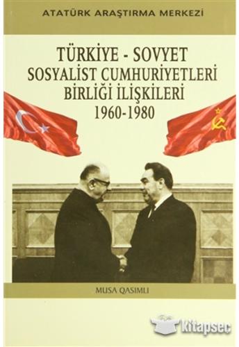 Türkiye - Sovyet Sosyalist Cumhuriyetleri Birliği İlişkileri 1960-1980