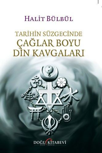 Tarihin Süzgecinde Çağlar Boyu DiN KAVGALARI