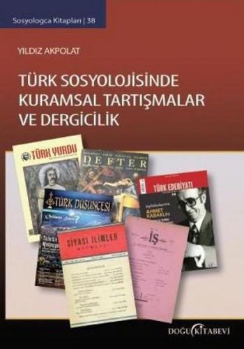 Türk Sosyolojisinde Kuramsal Tartışmalar ve Dergicilik