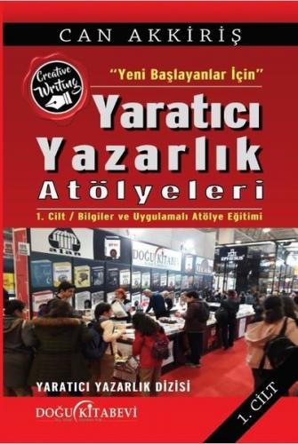 Yeni Başlayanlar için Yaratıcı Yazarlık Atölyeleri 1. cilt