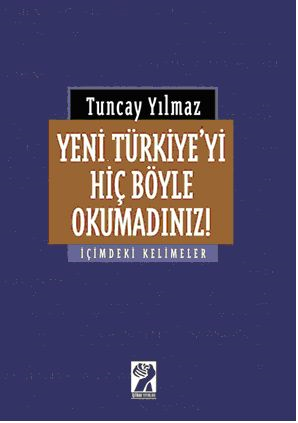 Yeni Türkiye'yi Hiç Böyle Okumadınız