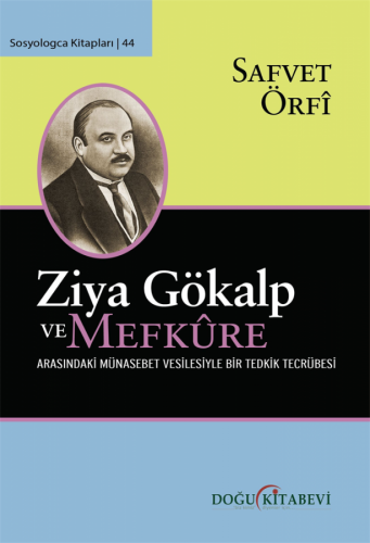 ZiYA GÖKALP ve MEFKÛRE ARASINDAKi MüNASEBET VESiLESiYLE BiR TEDKiK TEC